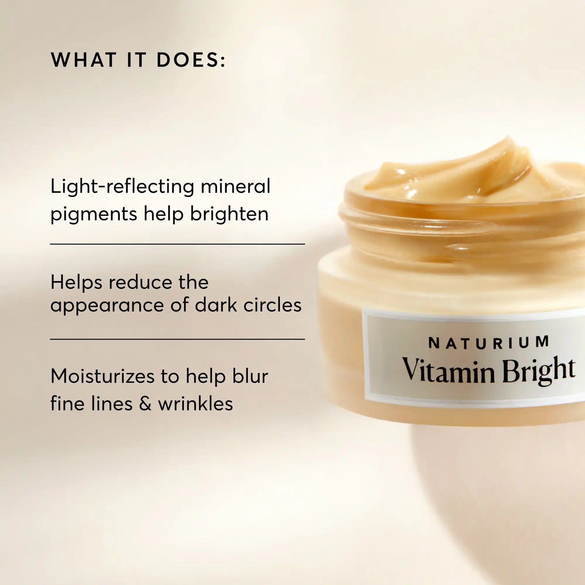 vitamin-bright-illuminating-eye-cream-g0 NATR-10086-Alt-Image-Vitamin-Bright-Illuminating-Eye-Cream-02_b4051379-6020-47e3-9fb5-1793b743726f.webp
